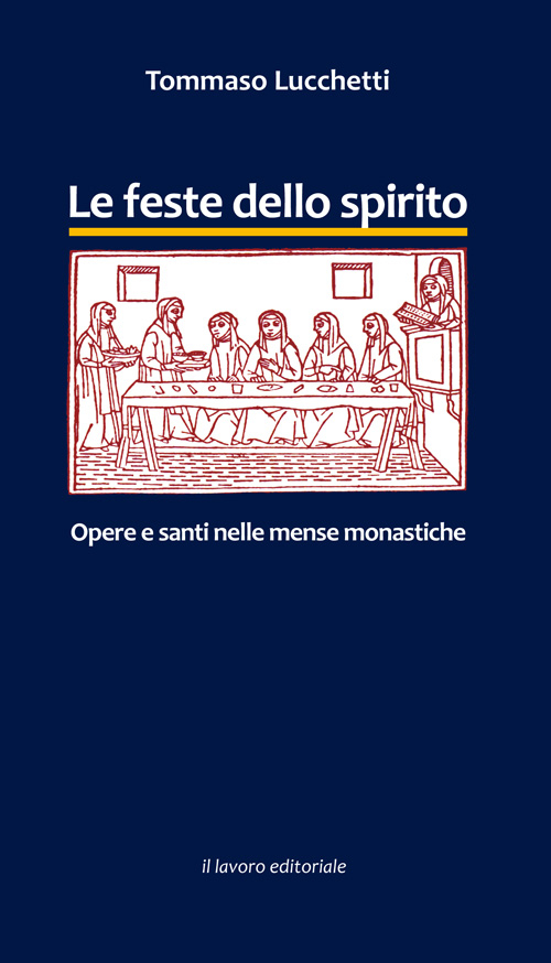 Le feste dello spirito. Opere e santi nelle mense monastiche