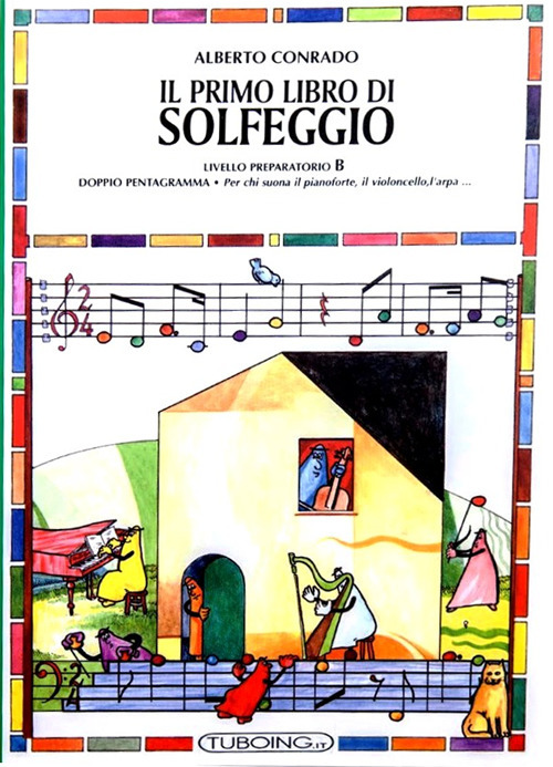 Il primo libro di solfeggio. In doppio pentagramma per chi suona il pianoforte, il violoncello, l'arpa. Livello preparatorio. Vol. A
