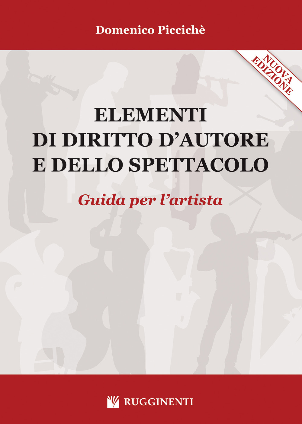 Elementi di diritto d'autore e dello spettacolo. Guida per l'artista. Nuova ediz.