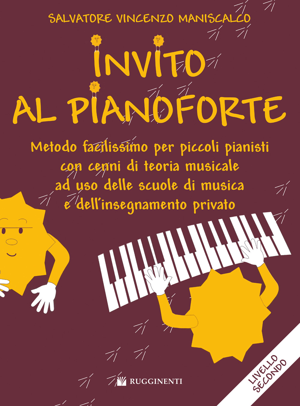 Invito al pianoforte. Livello 2 metodo facilissimo per piccoli pianisti con cenni di teoria musicale ad uso delle scuole di musica e dell'insegnamento privato