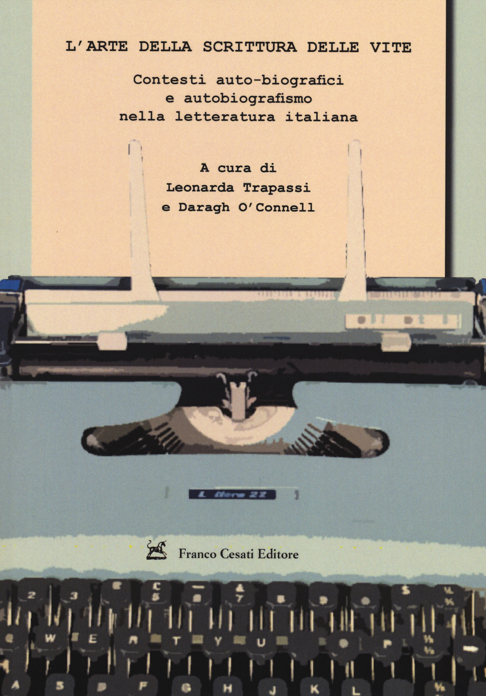 L'arte della scrittura delle vite. Contesti auto-biografici e autobiografismo nella letteratura italiana