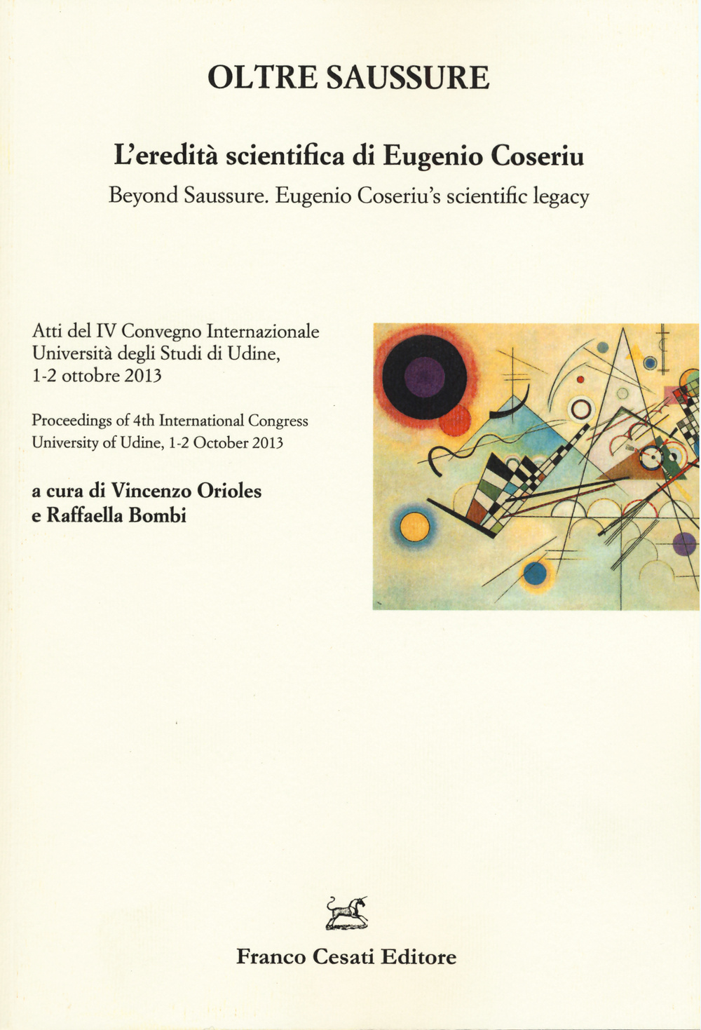 Oltre Saussure. L'eredità scientifica di Eugenio Coseriu-Beyond Saussure. Eugenio Coseriu's scientific legacy. Ediz. bilingue