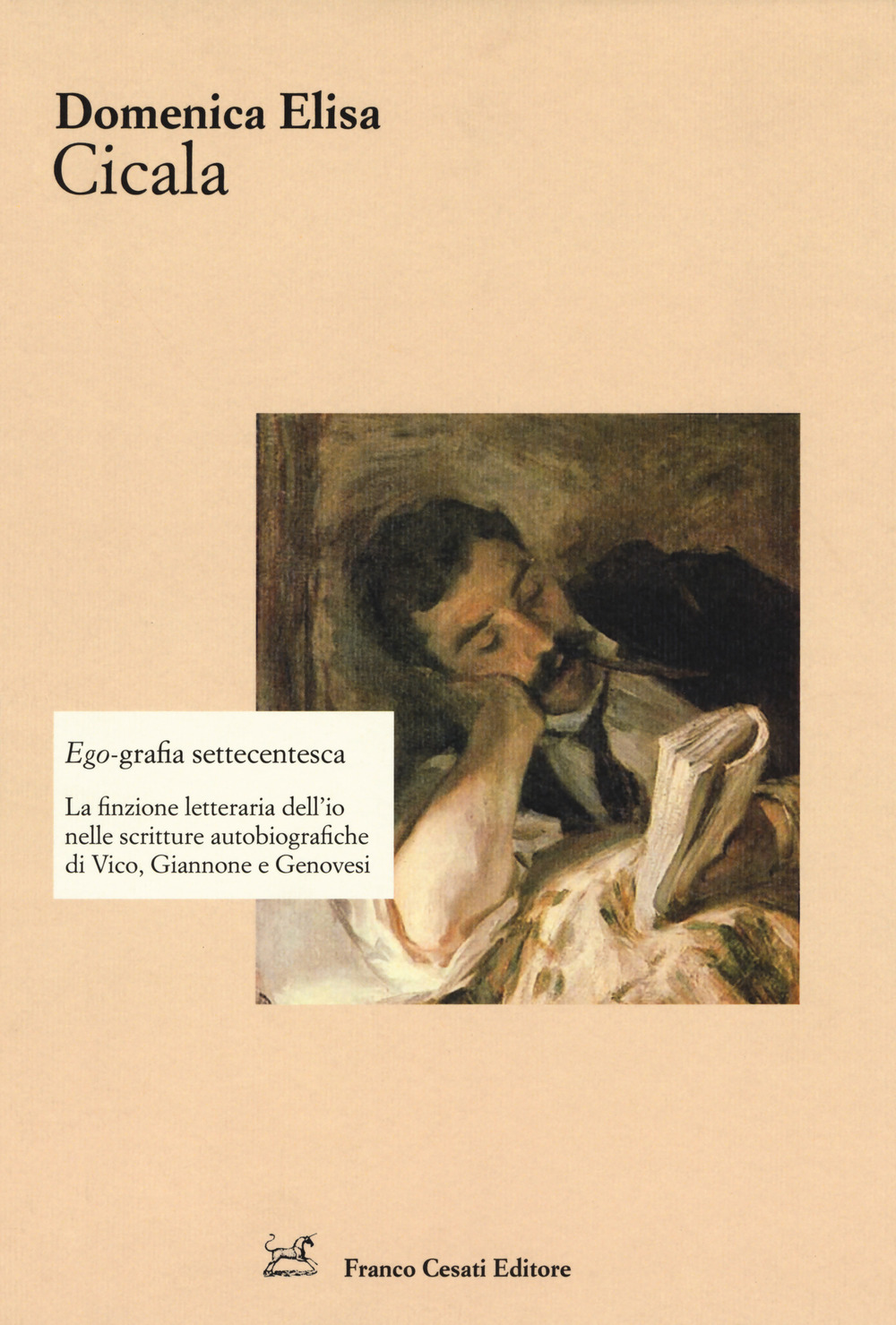 Ego-grafia settecentesca. La finzione letteraria dell'io nelle scritture autobiografiche di Vico, Giannone e Genovesi