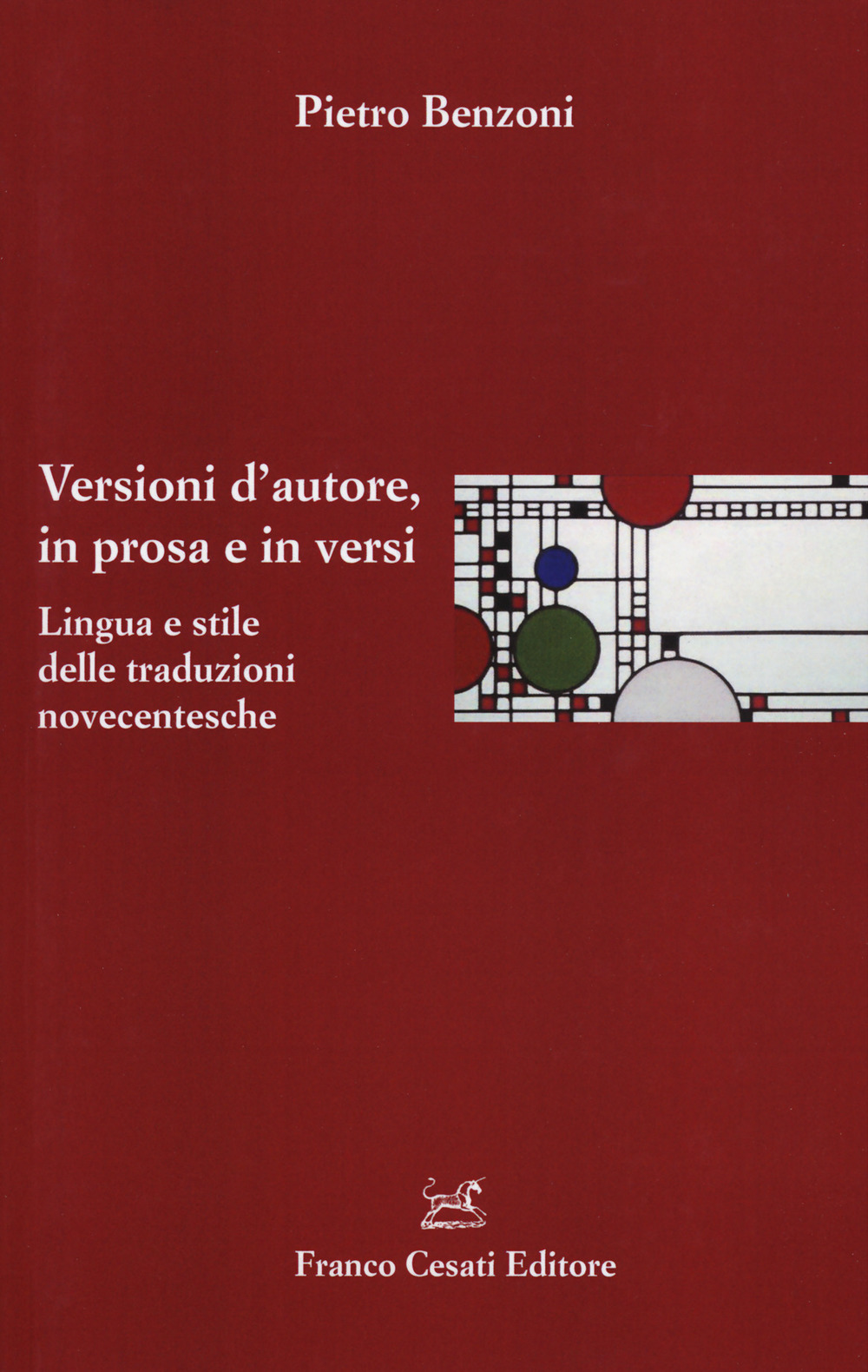 Versioni d'autore, in prosa e in versi. Lingua e stile delle traduzioni novecentesche