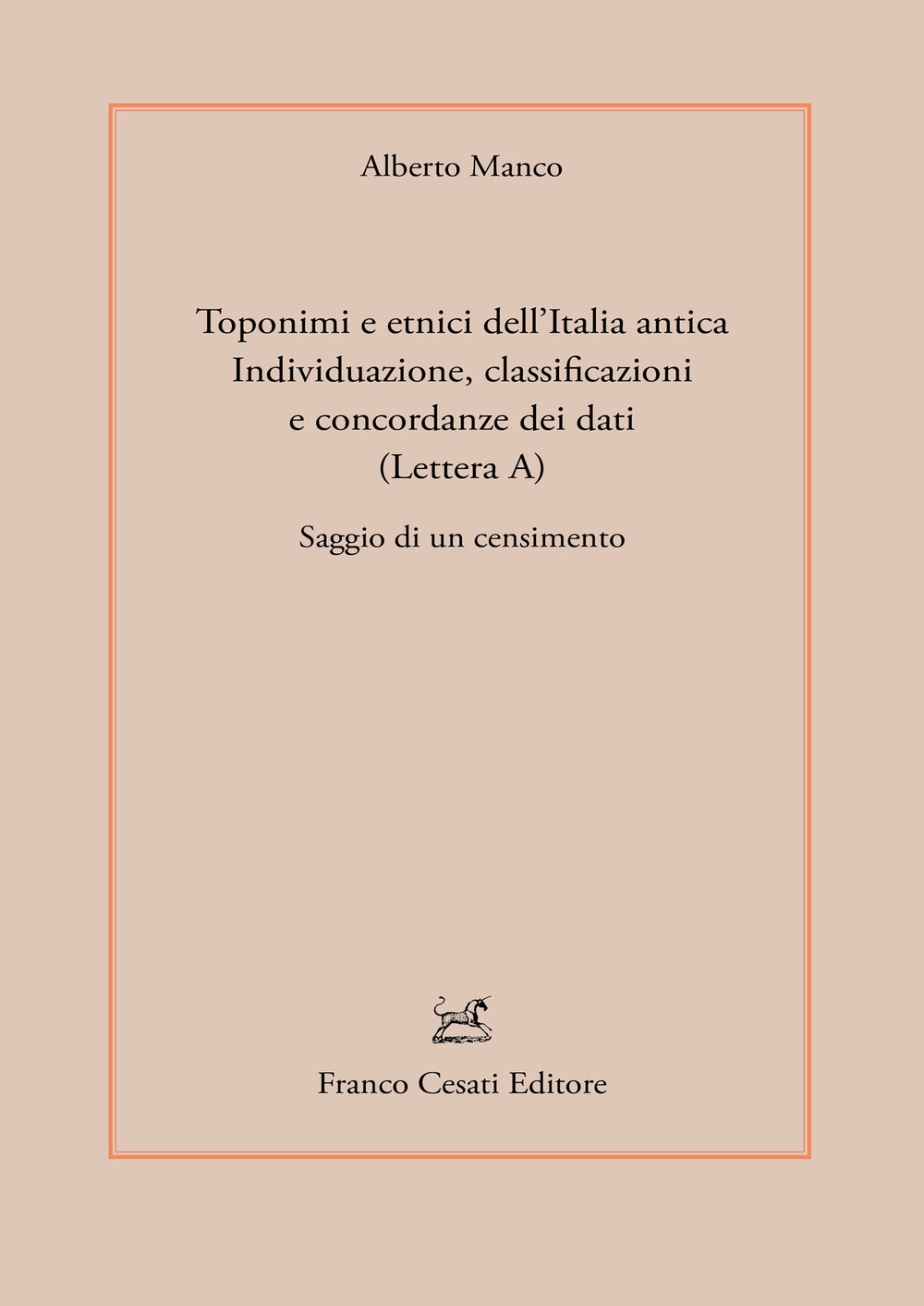 Toponimi e etnici dell'Italia antica. Individuazione, classificazioni e concordanze dei dati (Lettera A). Saggio di un censimento