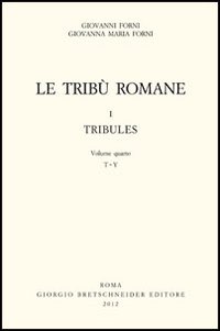 Le tribù romane. Vol. 1/4: Tribules (T-Y)