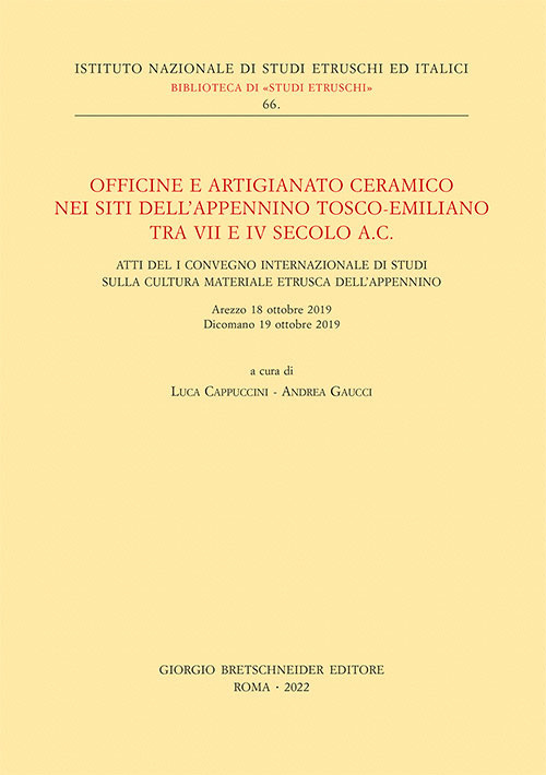 Officine e artigianato ceramico nei siti dell'Appennino tosco-emiliano tra VII e IV secolo a.C. Atti del I Convegno internazionale di studi sulla cultura materiale etrusca dell'Appennino (Arezzo 18 ottobre 2019 - Dicomano 19 ottobre 2019)