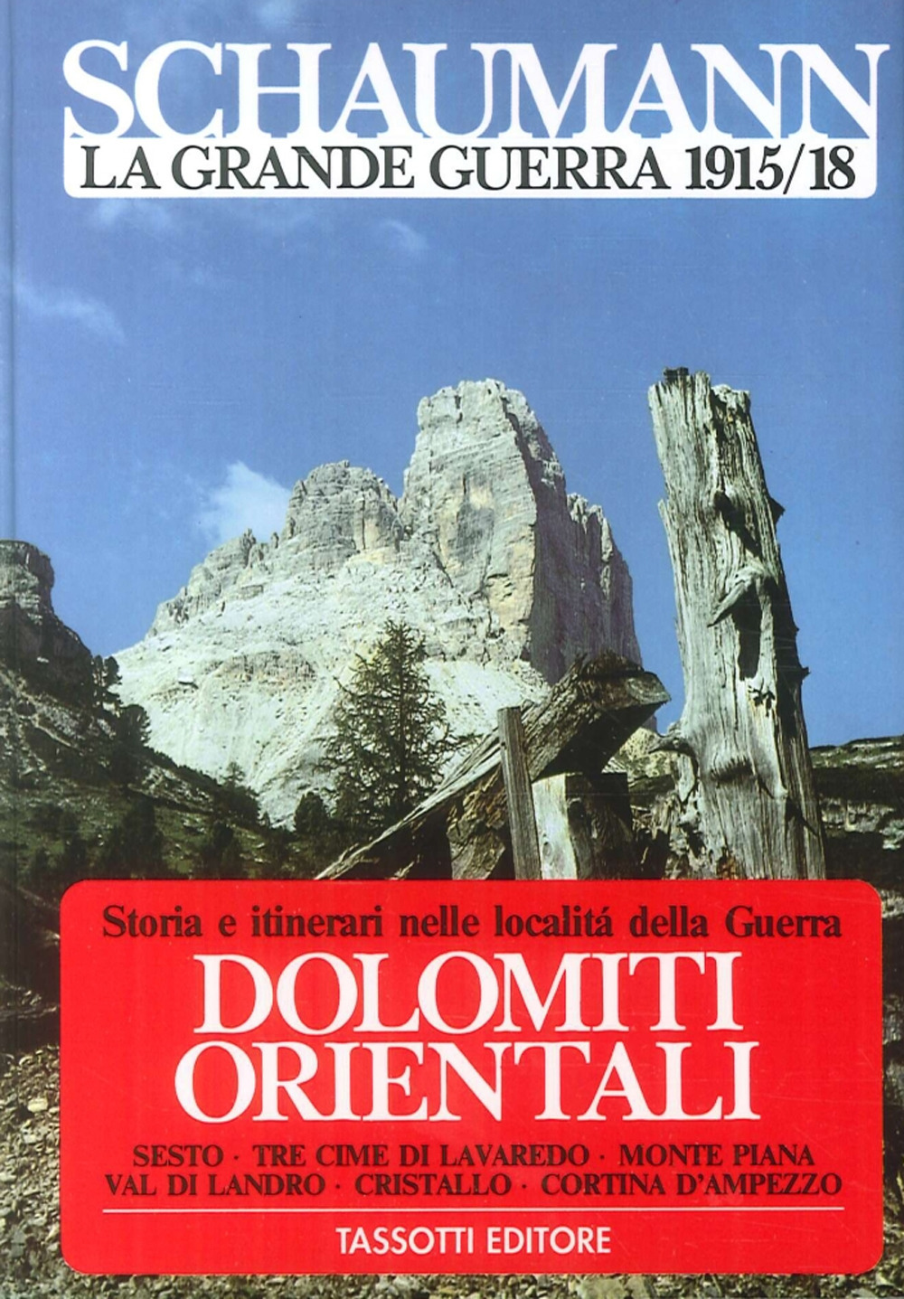 La grande guerra 1915-18. Vol. 1: Dolomiti orientali