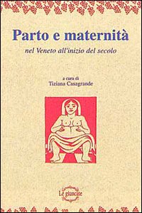 Parto e maternità nel Veneto all'inizio del secolo