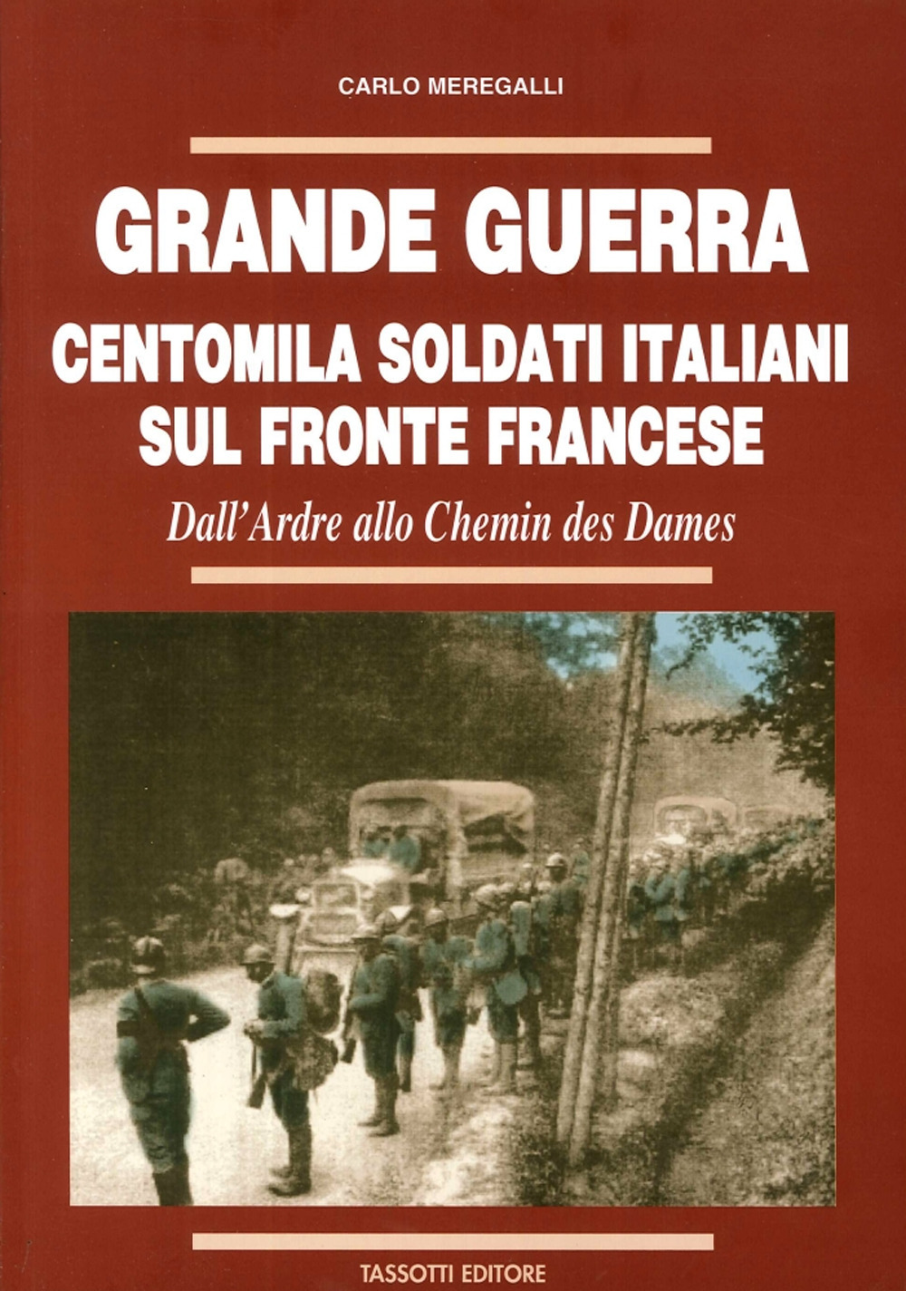 Grande guerra. Centomila soldati italiani sul fronte francese