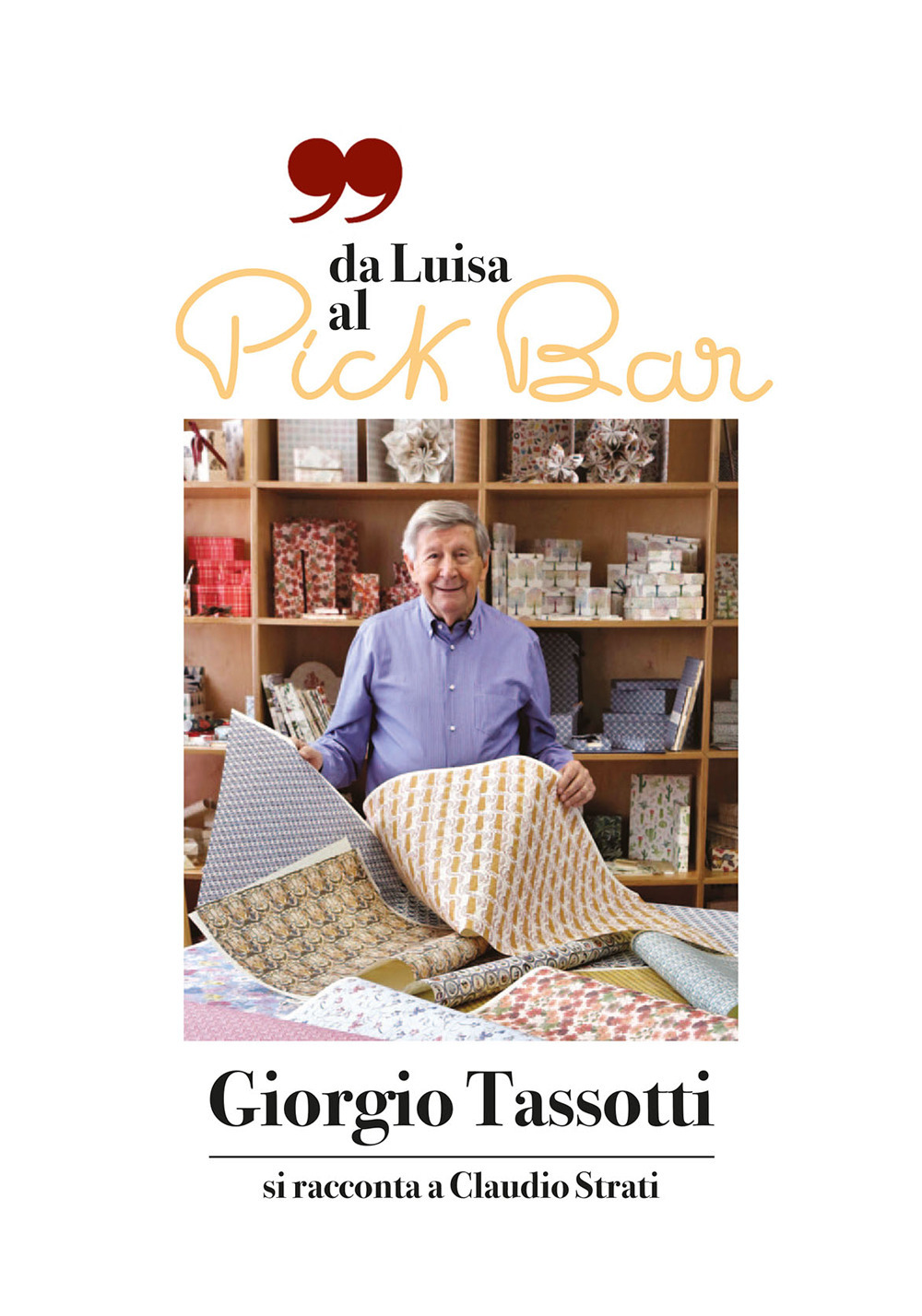 Da Luisa al Pick Bar. Giorgio Tassotti si racconta a Claudio Strati