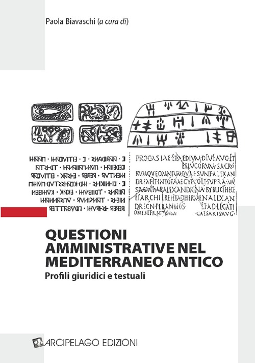 Questioni amministrative nel Mediterraneo antico. Profili giuridici e testuali