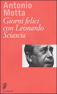 Giorni felici con Leonardo Sciascia