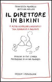 Il direttore in bikini e altri scivoloni linguistici tra femminile e maschile