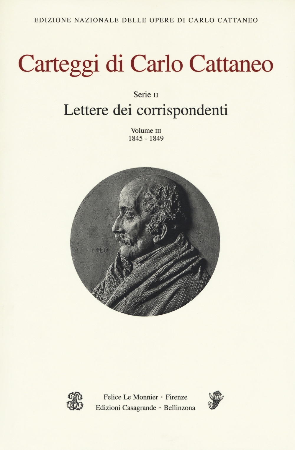 Carteggi di Carlo Cattaneo. Vol. 3: Serie 2. Lettere dei corrispondenti. 1845-1849