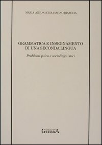 Grammatica e insegnamento di una seconda lingua. Problemi psico e sociolinguistici