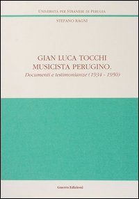 Gian Luca Tocchi musicista perugino. Documenti e testimonianze (1934-1950)