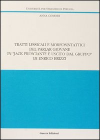 Tratti lessicali e morfosintattici del parlar giovane in «Jack Frusciante è uscito dal gruppo» di Enrico Brizzi