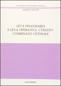 Leva finanziaria e leva operativa. Utilizzo combinato ottimale