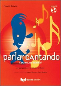 Parlar cantando. Canzoni per bambini. Con CD Audio