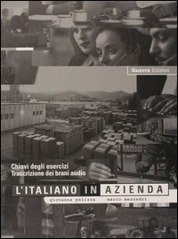 L'italiano in azienda. Trascrizione dei brani audio. Chiavi degli esercizi