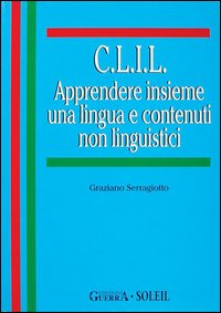 C.L.I.L. Apprendere insieme una lingua e contenuti non linguistici