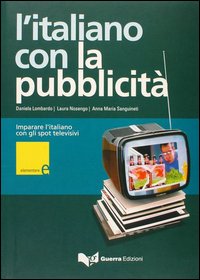 L'italiano con la pubblicità. Livello elementare. Con videocassetta