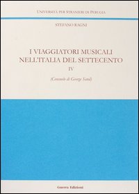 I viaggiatori musicali nell'Italia del Settecento. Vol. 4: Consuelo di George Sand