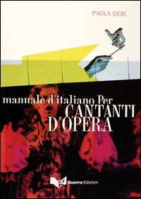 Manuale d'italiano per cantanti d'opera