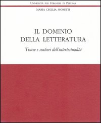 Il dominio della letteratura. Tracce e sentieri dell'intertestualità