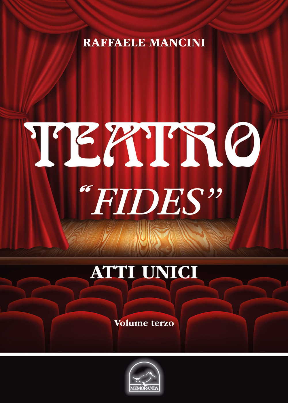 Teatro. Vol. 3: «Fides». Atto unico