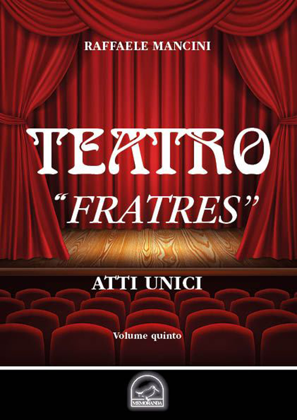 Teatro. Vol. 5: «Fratres». Atto unico