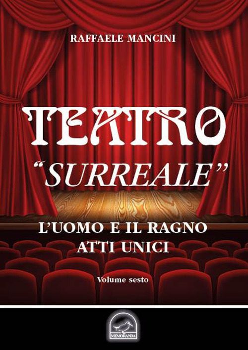 Teatro. Vol. 6: «Surreale». L'uomo e il ragno