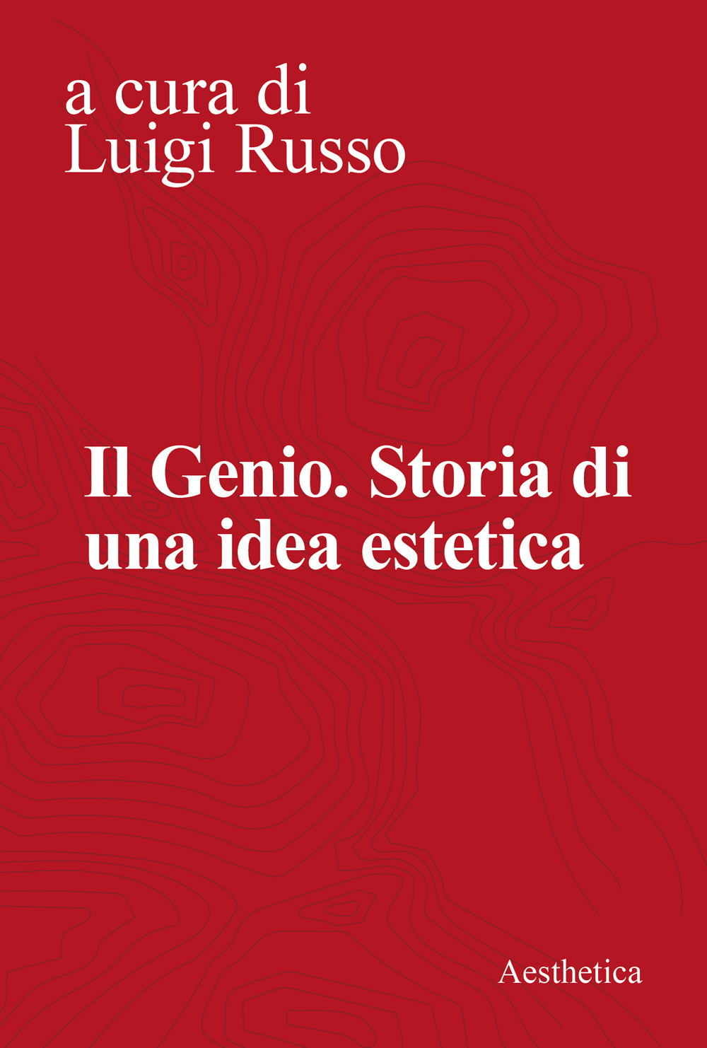 Il genio. Storia di una idea estetica