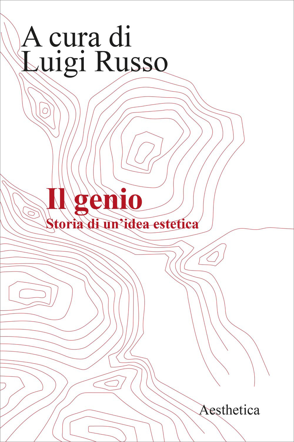 Il genio. Storia di una idea estetica