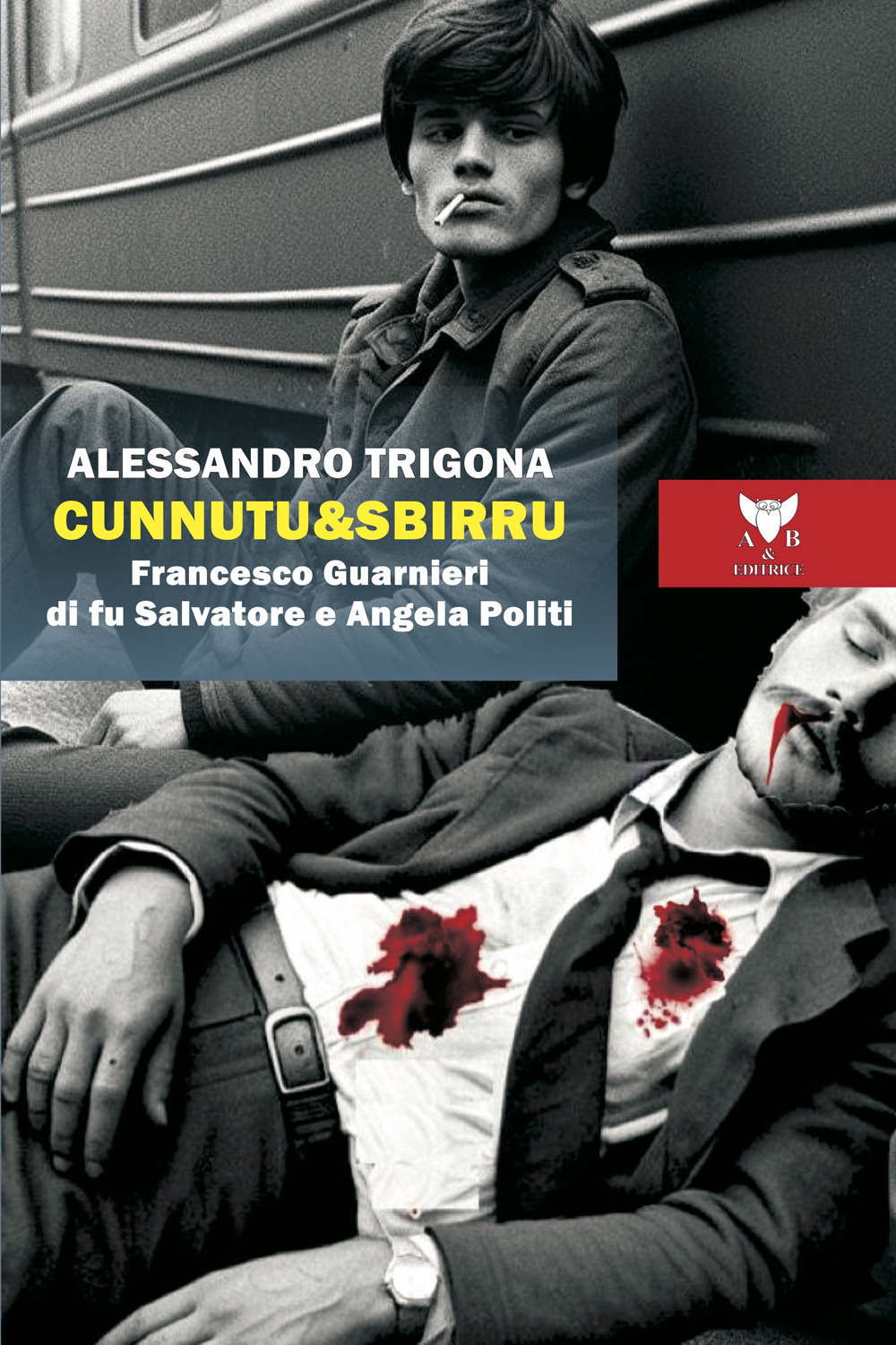 Cunnutu&Sbirru. Francesco Guarnieri di fu Salvatore e Angela Politi