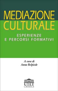 Mediazione culturale. Esperienze e percorsi formativi