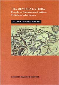 Tra memoria e storia. Ricerche su di una comunità siciliana: Militello in val di Catania