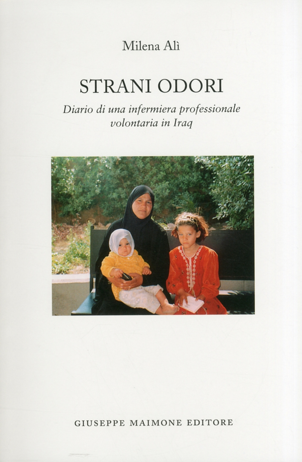 Strani odori. Diario di una infermiera professionale volontaria in Iraq