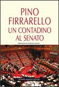 Pino Firrarello. Un contadino al Senato