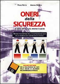 Oneri della sicurezza ai sensi di DL 494/96 e 528/99. Con floppy disk