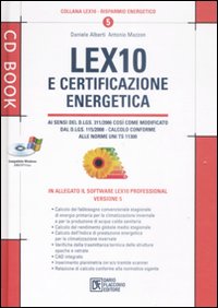 Lex10 e certificazione energetica. Versione 5. Con CD-ROM