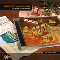 Brucerò la vucciria (col mio piano in fiamme)