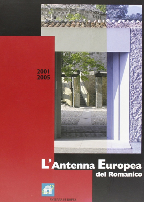 L'antenna europea del romanico 2001-2005