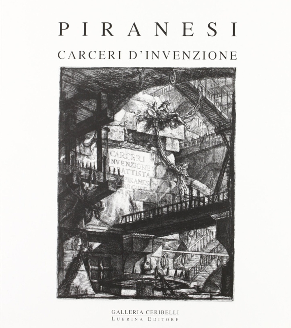 Piranesi. Carceri d'invenzione. Ediz. illustrata. Con CD-ROM