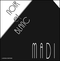 Noir et blanc. Madi