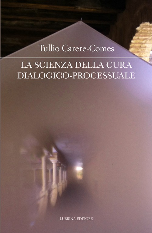 La scienza della cura dialogico-processuale