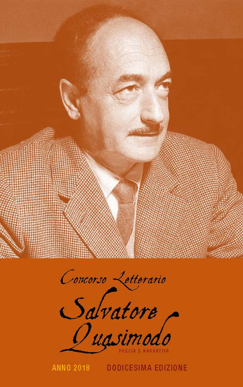 Concorso letterario Salvatore Quasimodo. Poesia e narrativa. 12ª edizione. Anno 2018