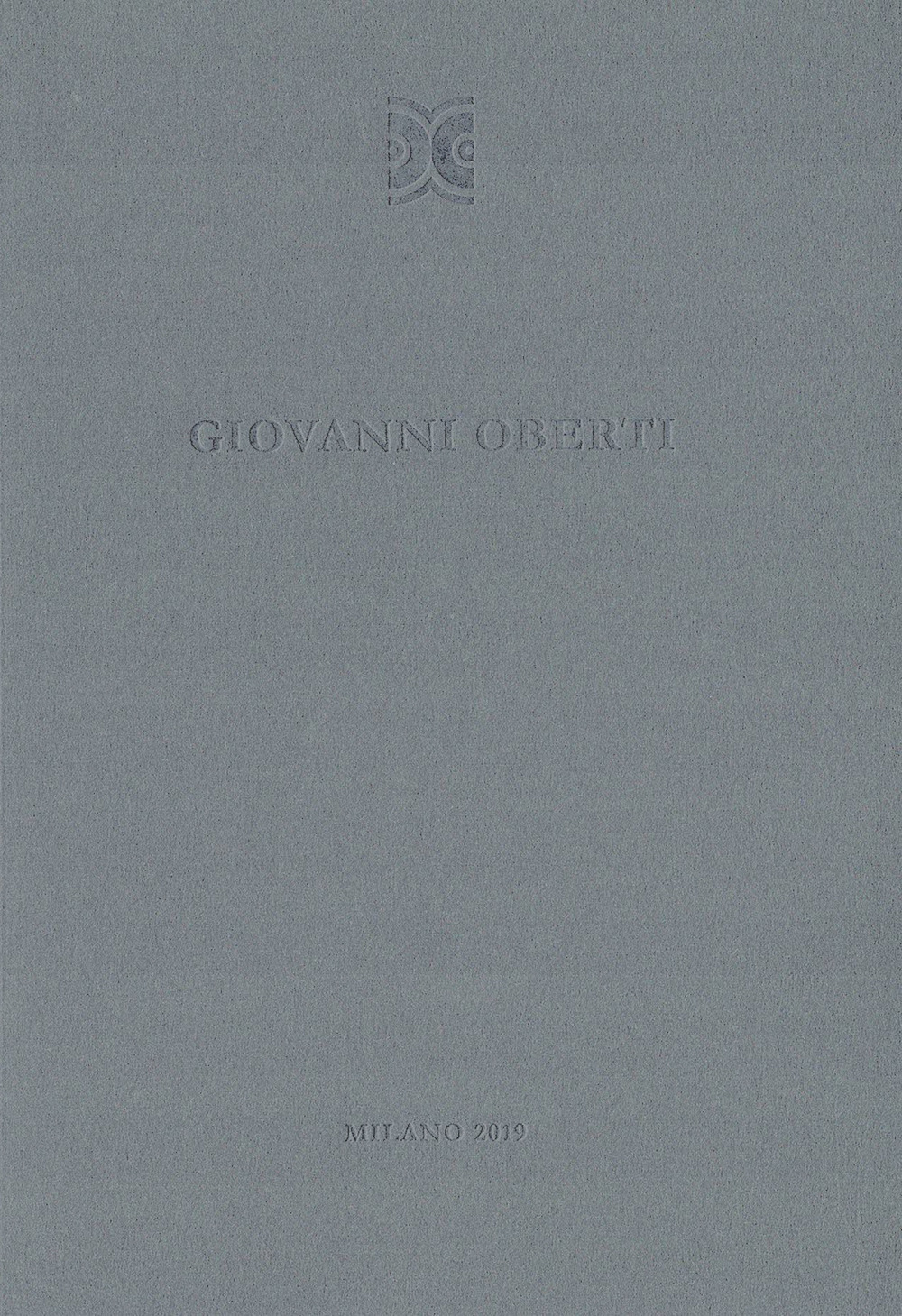 Giovanni Oberti. La pelle degli oggetti. Catalogo della mostra (Milano, 28 ottobre-10 dicembre 2019). Ediz. italiana e inglese