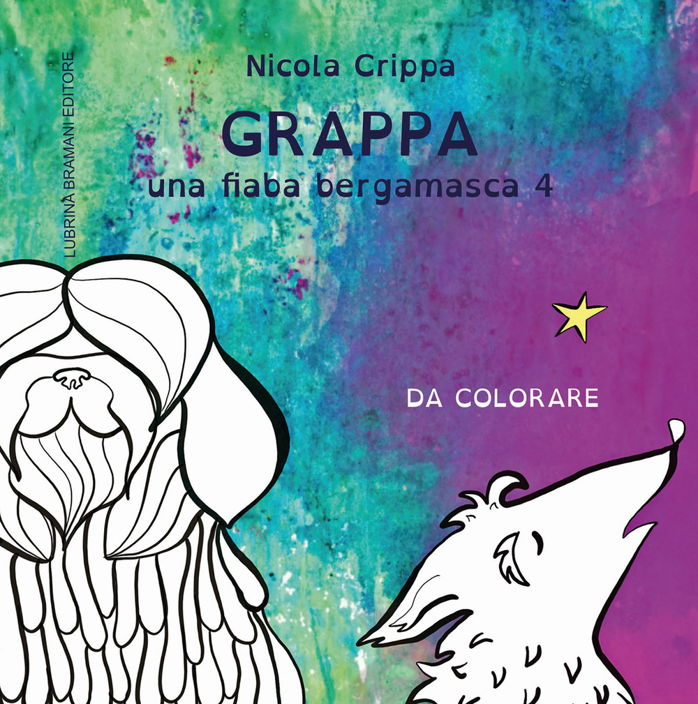 Una fiaba bergamasca. Ediz. illustrata. Vol. 4: Grappa